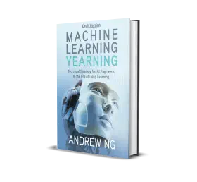 Machine Learning Yearning