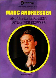 Marc Andreessen and the development of the Web browser