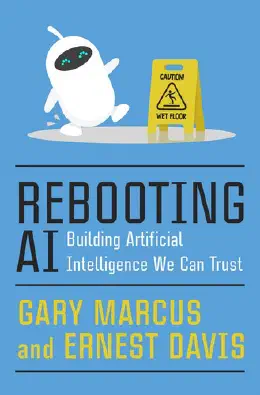 Cover of Rebooting AI: Building Artificial Intelligence We Can Trust