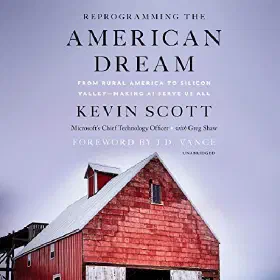 Reprogramming the American Dream: From Rural America to Silicon Valley — Making AI Serve Us All