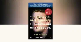 The Accidental Billionaires: The Founding of Facebook: A Tale of Sex, Money, Genius and Betrayal