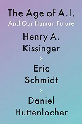 The Age of AI: And Our Human Future