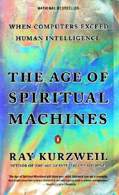 The Age of Spiritual Machines: When Computers Exceed Human Intelligence