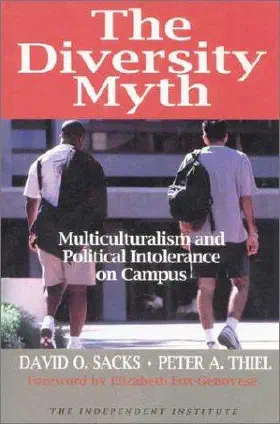 The Diversity Myth: Multiculturalism and Political Intolerance on Campus