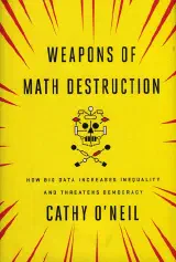 Weapons of Math Destruction