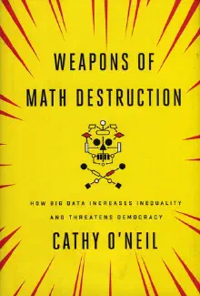 Cover of Weapons of Math Destruction