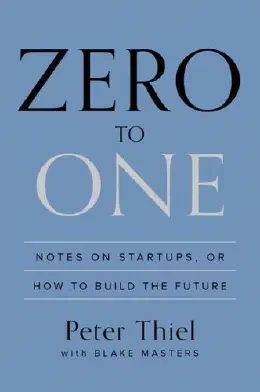 Cover of Zero to One: Notes on Startups, or How to Build the Future