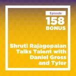 Shruti Rajagopalan talks to Daniel Gross and Tyler about Identifying and Predicting Talent