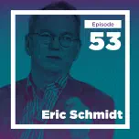 Eric Schmidt on the Life-Changing Magic of Systematizing, Scaling, and Saying "Thanks" (Live)