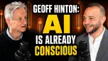 AI Pioneer Geoffrey Hinton: AI Is Conscious, Superintelligence is Coming, And We Should Be Worried