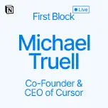 First Block: Interview with Michael Truell, Co-Founder & CEO of Cursor