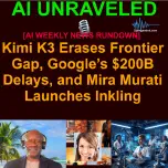 [AI DAILY NEWS RUNDOWN] Kimi K3 Erases Frontier Gap, Google’s $200B Delays, and Mira Murati Launches Inkling (July 17, 2026)