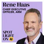 Arm’s Rene Haas on building the brain of artificial intelligence | S1E12