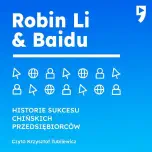 Audiobook: Robin Li i Baidu. Biznesowa i życiowa biografia - Guo Hongwen